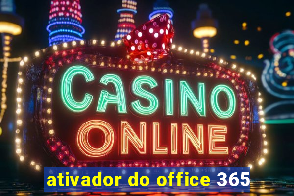 ativador do office 365